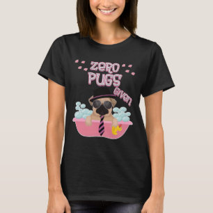 Zero pugs given Premium T-Shirt 334