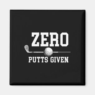 Zero Putts Given Golfer Golf Player Jokes Funny Go Magnet