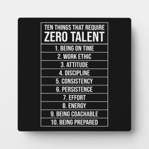 Zero Talent Required - Success Motivational Plaque