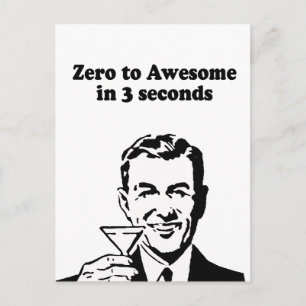 ZERO TO AWESOME IN 3 SECONDS POSTCARD