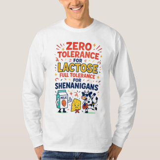 Zero Tolerance for Lactose Funny T-Shirt