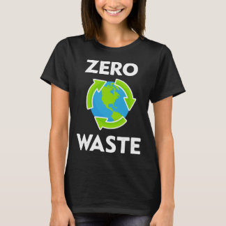 Zero Waste Earth Day Environmental Teacher  Anti P T-Shirt