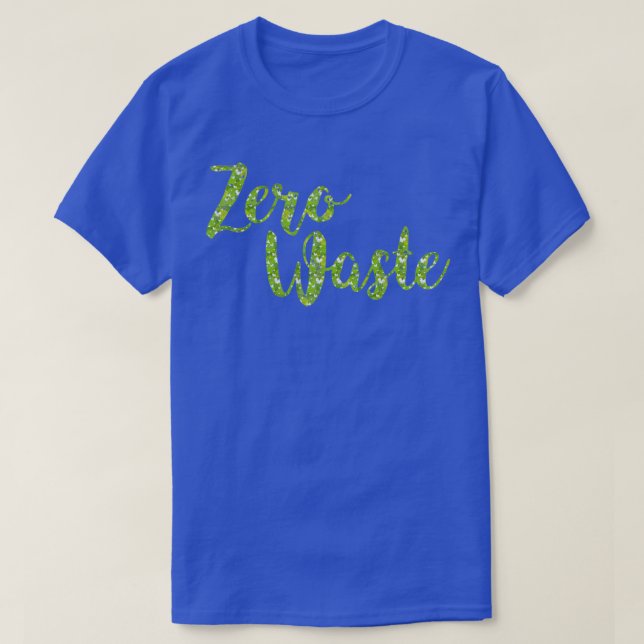 Zero waste no litter and plastic think green T-Shirt (Design Front)