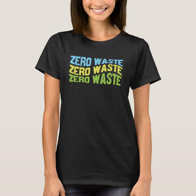 Zero Waste Recycle  Recycling  Earth Day T-Shirt (Front)