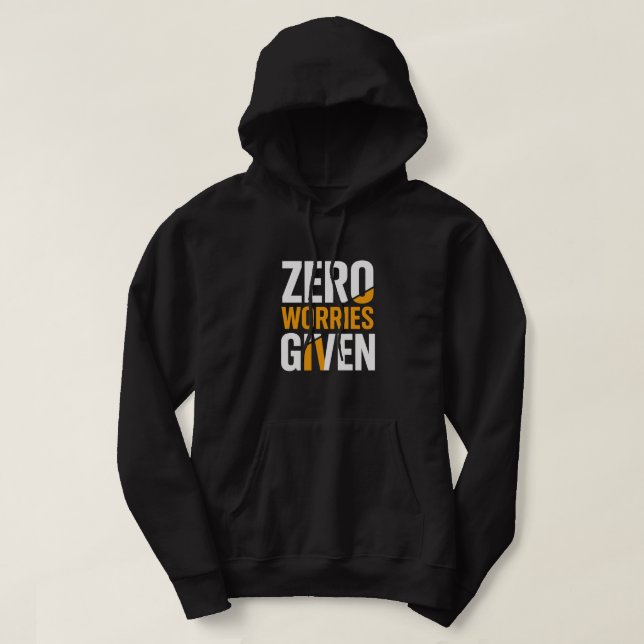 Zero Worries Given Bold Hoddie Hoodie (Design Front)