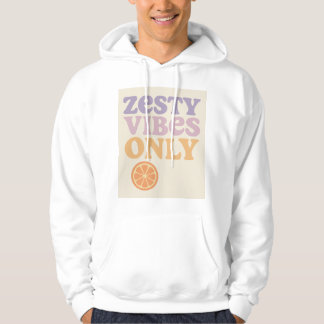 Zesty Vibes Only Hoodie