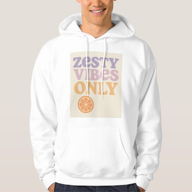 Zesty Vibes Only Hoodie (Front)