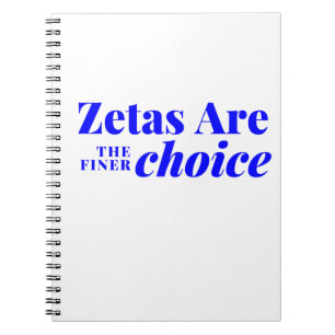 Zetas Are The Finer Choice Notebook