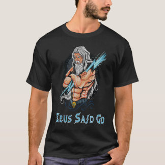 Zeus God Said Go God Of Lightning & Thunder Ancien T-Shirt