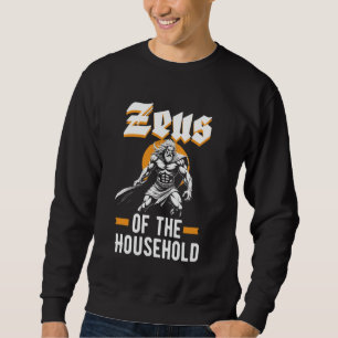 Zeus of the Household Fathers Greek Mythology Sweatshirt