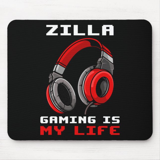 Zilla - Gaming Is My Life - Personalized  Mouse Mat (Front)