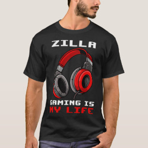 Zilla - Gaming Is My Life - Personalized T-Shirt