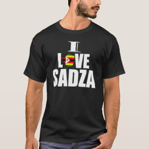 Zimbabwe Flag, I Love Sadza, Zimbabwean Food, Zimb T-Shirt