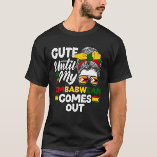 Zimbabwean Zimbabwe Flag Cute Until My Zimbabwean T-Shirt
