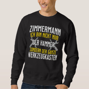 Zimmermann Ich Bin Nicht Nur Der Hammer Tool Box Sweatshirt