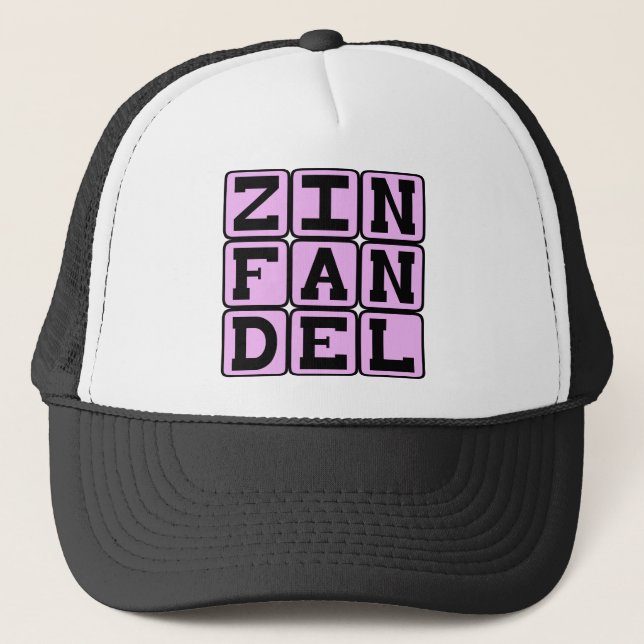 Zinfandel, Type of White Wine Trucker Hat (Front)