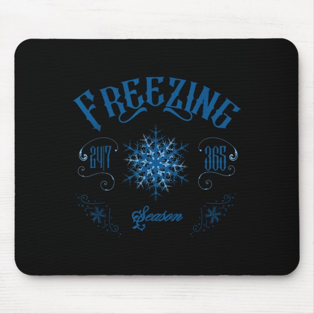 Zing Season - I'm Cold 24_7 Literally Zing Winter  Mouse Mat (Front)