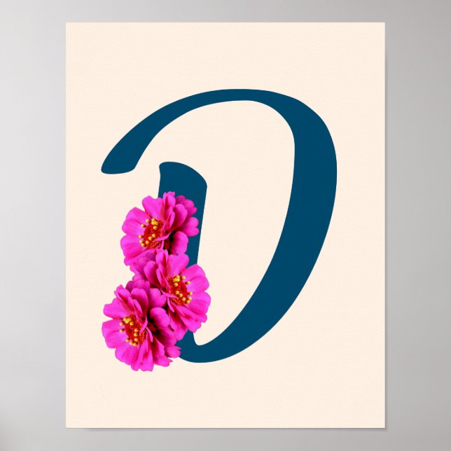 Zinnia Flowers Monogram Initial D Poster (Front)