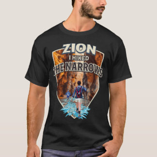 Zion I Hiked The Narrows At Zion National Park T-Shirt