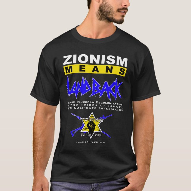 Zionism Means LANDBACK! T-Shirt (Front)