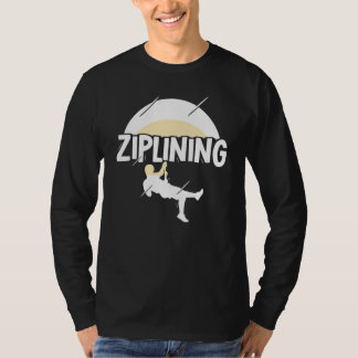 Ziplining Zipline Sayings Hobby Sports T-Shirt