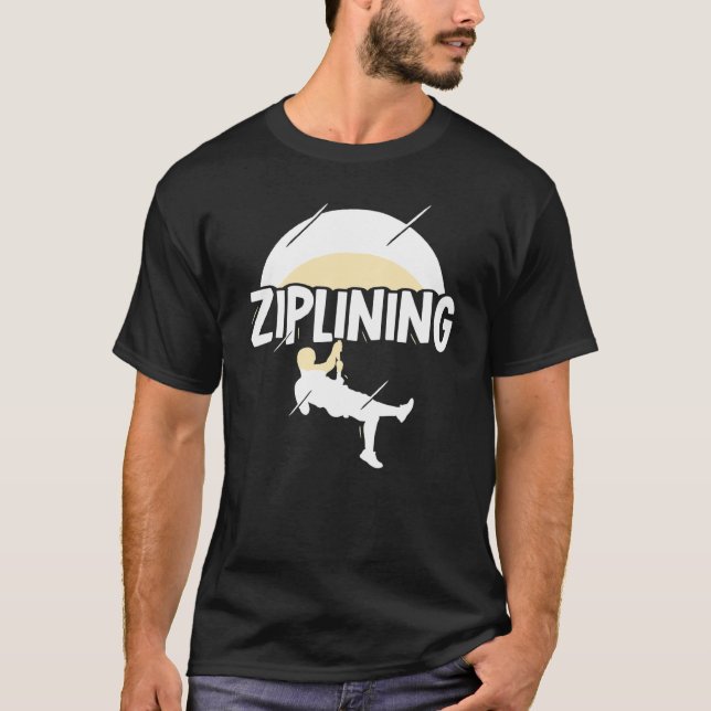 Ziplining Zipline Sayings Hobby Sports T-Shirt (Front)