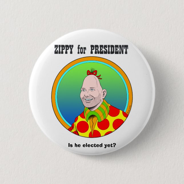 Zippy for President! 6 Cm Round Badge (Front)