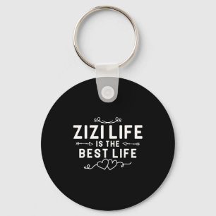 Zizi life is the life for grandma mom mothers day key ring