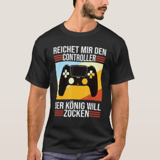 Zocken Reichet Mir Den Controller König Ps5 Consol T-Shirt