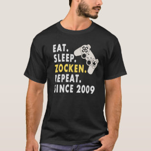 Zockern Eat Sleep Zocken Since 2009 For Gamers And T-Shirt