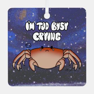 Zodiac Cancer "I'm too Busy Crying." Metal Tree Decoration