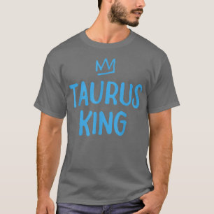 Zodiac Star Sign Astrology Horoscope Taurus King B T-Shirt