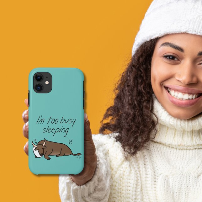 Zodiac Taurus "I'm too Busy Sleeping" Case-Mate iPhone Case (Creator Uploaded)