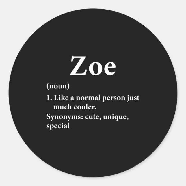 Zoe Name Definition Funny D  Classic Round Sticker (Front)