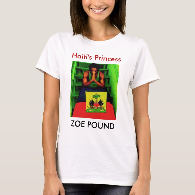 ZOE POUND, Haiti's Princess T-Shirt (Front)