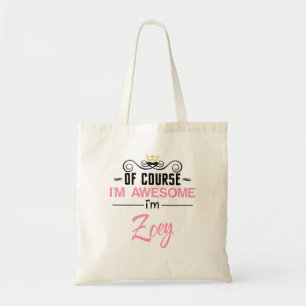 Zoey Of Course I'm Awesome Name Tote Bag