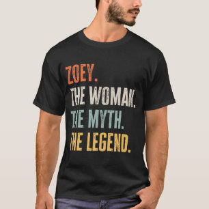 Zoey The Best Woman Myth Legend Best Name Zoey T-Shirt