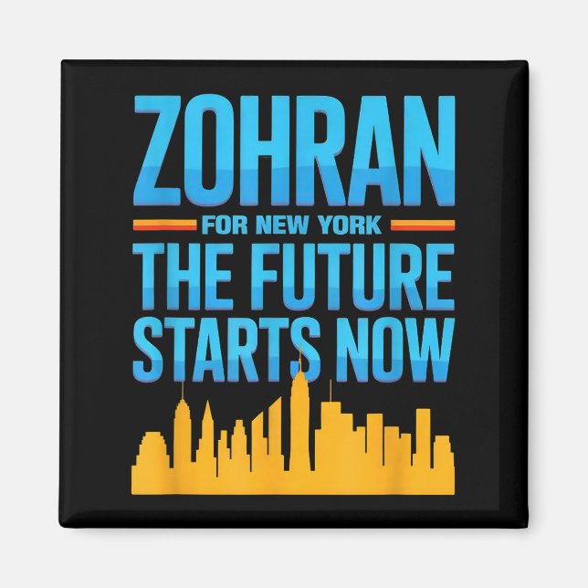 Zohran Mandani For Nyc Major 2025 The Future Start Magnet (Front)