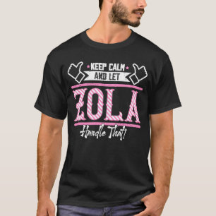 Zola Keep Calm and let Zola Handle that T-Shirt