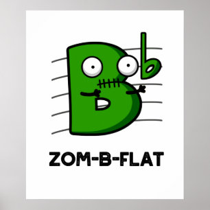Zom-B-Flat Funny Halloween Zombie Music Pun  Poster