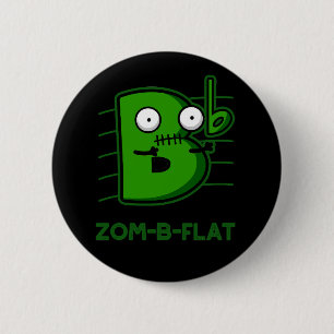 Zom-B-Flat Funny Zombie Music Pun Dark BG 6 Cm Round Badge