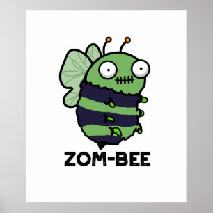 Zom-bee Funny Halloween Zombie Bee Pun  Poster