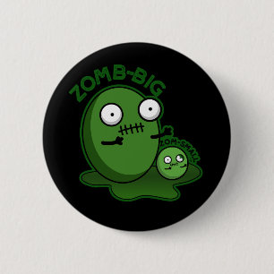 Zom-big Zom-small Funny Zombie Pun Dark BG 6 Cm Round Badge
