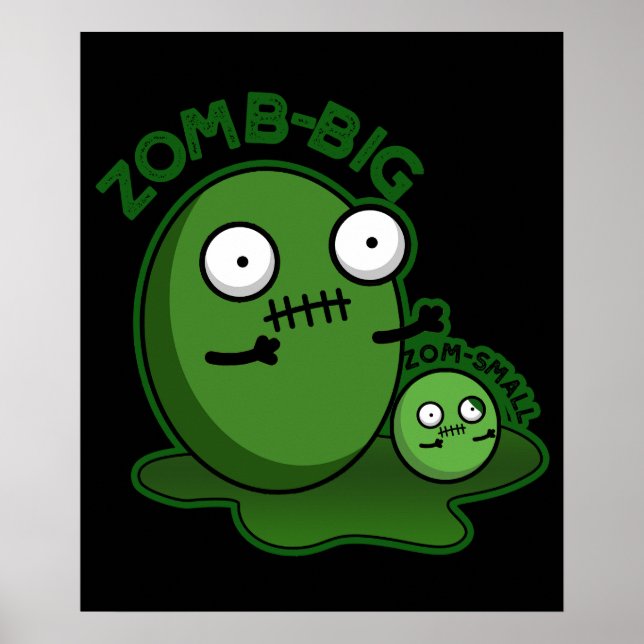 Zom-big Zom-small Funny Zombie Pun Dark BG Poster (Front)
