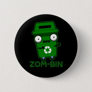 Zom-bin Funny Zombie Trash Bin Pun Dark BG 6 Cm Round Badge