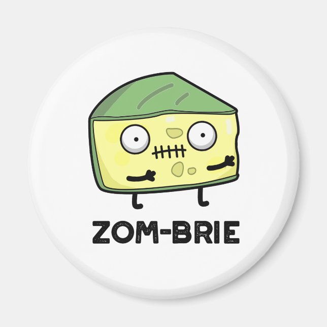 Zom-brie Funny Halloween Zombie Brie Cheese Pun  Magnet (Front)
