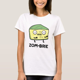 Zom-brie Funny Halloween Zombie Brie Cheese Pun  T-Shirt