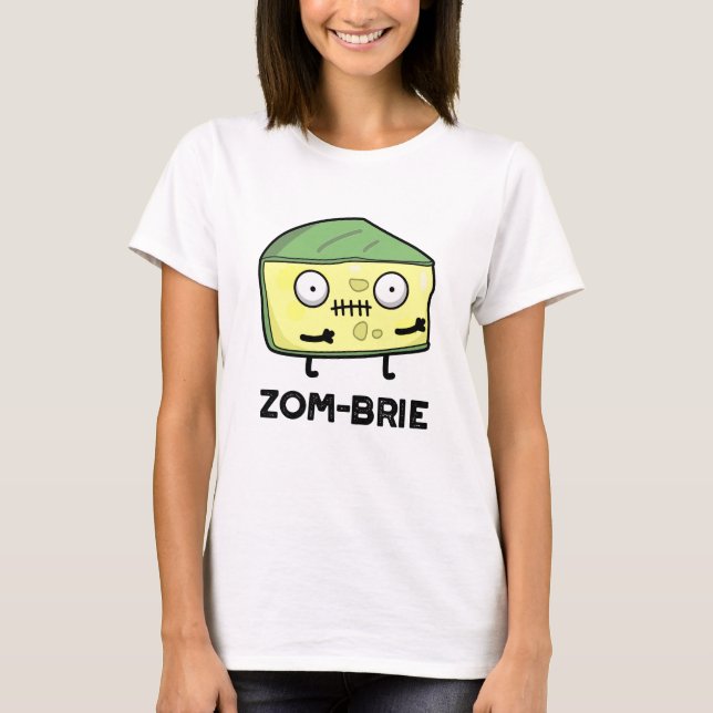 Zom-brie Funny Halloween Zombie Brie Cheese Pun  T-Shirt (Front)