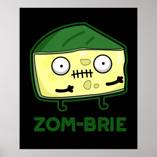 Zom-brie Funny Zombie Brie Cheese Pun Dark BG Poster (Front)