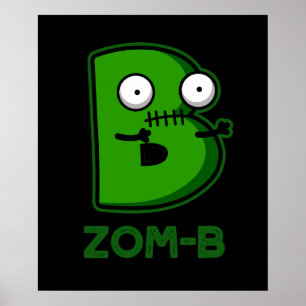 Zomb-b Funny Zombie Alphabet B Pun Dark BG Poster